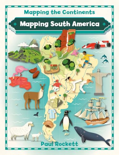 Imagen de archivo de Mapping South America (Mapping the Continents) a la venta por SecondSale