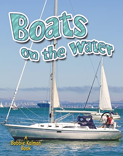 Imagen de archivo de Boats on the Water (Vehicles on the Move) a la venta por More Than Words