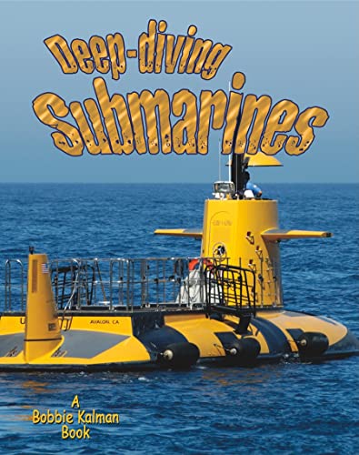 Deep-Diving Submarines (Vehicles on the Move) - Molly Aloian