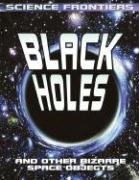 9780778728566: Black Holes: And Other Bizarre Space Objects (Science Frontiers)