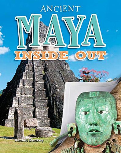 Stock image for Ancient Maya Inside Out (Ancient Worlds Inside Out) for sale by WorldofBooks