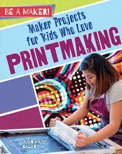 9780778729020: Maker Projects for Kids Who Love Printmaking (Be a Maker!)