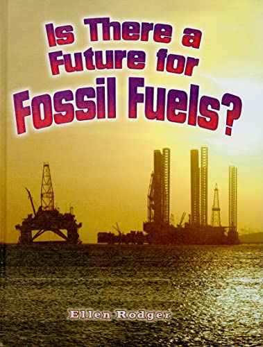 Beispielbild fr Is There a Future for Fossil Fuels? zum Verkauf von Better World Books