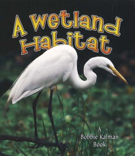Stock image for A Wetland Habitat for sale by Better World Books: West