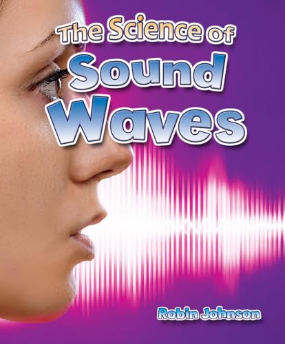 Stock image for The Science of Sound Waves Catch a Wave for sale by PBShop.store US