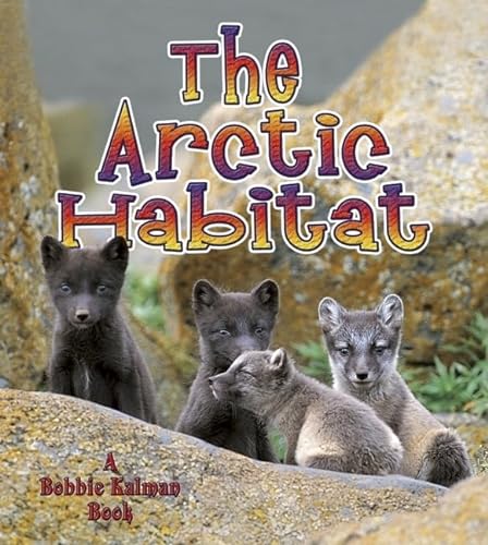 Stock image for The Arctic Habitat (Introducing Habitats) for sale by Wonder Book