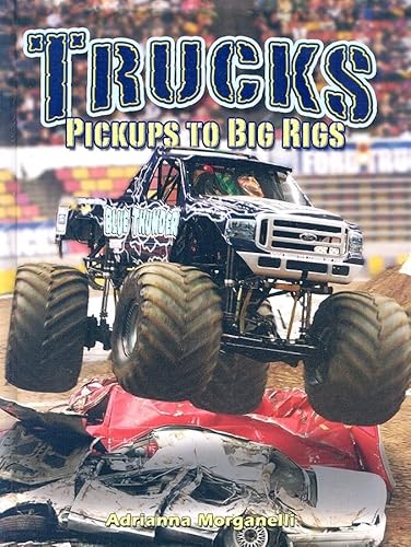 Beispielbild fr Trucks : Pickups to Big Rigs zum Verkauf von Better World Books