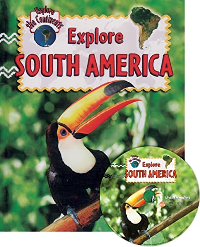 Explore South America (Explore the Continents) (9780778730767) by Aloian, Molly; Kalman, Bobbie