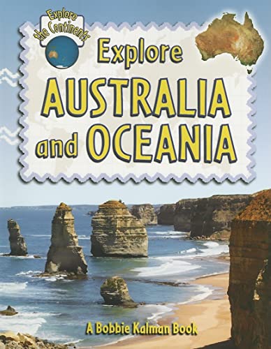 Explore Australia and Oceania (Explore the Continents, 4) (9780778730873) by Kalman, Bobbie