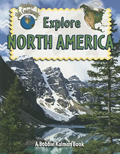 Beispielbild fr Explore North America (Explore the Continents, 6) zum Verkauf von Gulf Coast Books