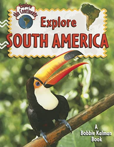 Imagen de archivo de Explore South America (Explore the Continents) a la venta por SecondSale