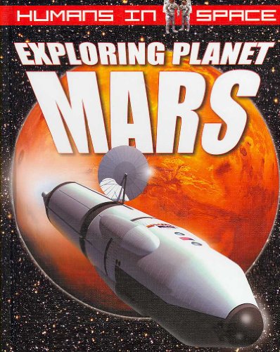 Exploring Planet Mars (Humans in Space, 1) (9780778731009) by Jefferis, David