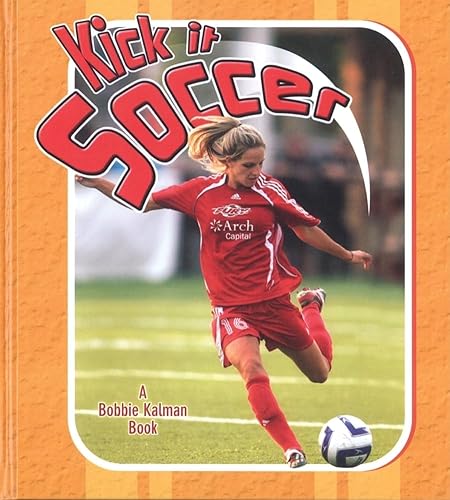 Imagen de archivo de Kick It Soccer (Sports Starters (Crabtree Paperback)) a la venta por Wonder Book