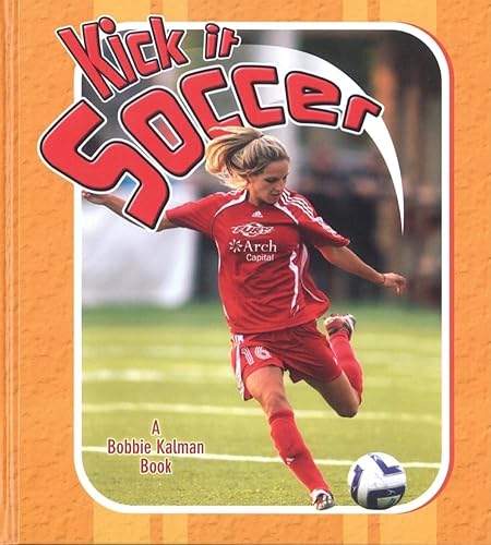 Stock image for Kick It Soccer (Sports Starters (Crabtree Paperback)) for sale by Wonder Book