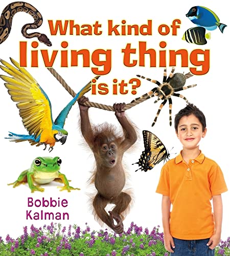 What Kind of Living Thing Is It? (Introducing Living Things) (9780778732358) by Kalman, Bobbie