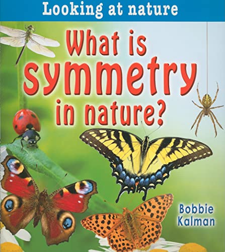 Stock image for What Is Symmetry in Nature? (Looking at Nature) for sale by Front Cover Books