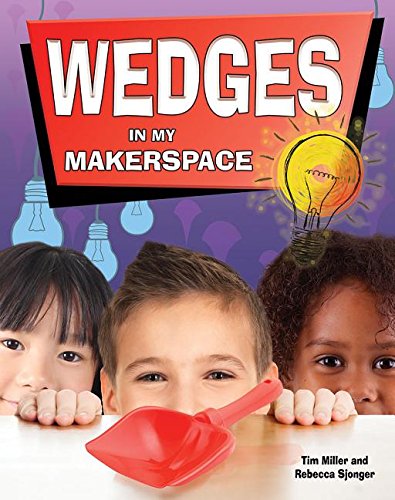 Beispielbild fr Wedges in My Makerspace (Simple Machines in My Makerspace) [Hardcover] Miller, Tim and Sjonger, Rebecca zum Verkauf von Orphans Treasure Box
