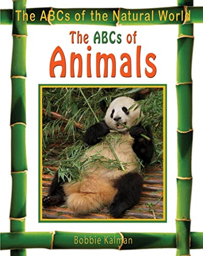 The Abcs of Animals (Abcs of the Natural World) (9780778734109) by Kalman, Bobbie