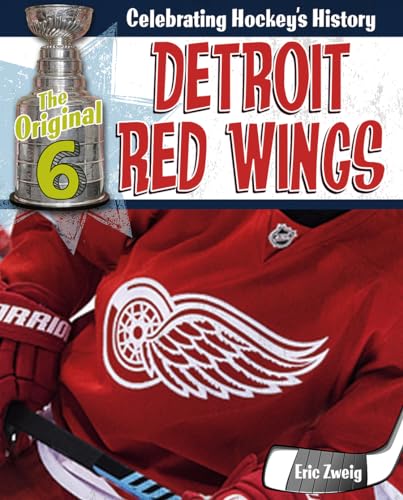 Beispielbild fr Detroit Red Wings (The Original Six: Celebrating Hockeys History) zum Verkauf von Blue Vase Books