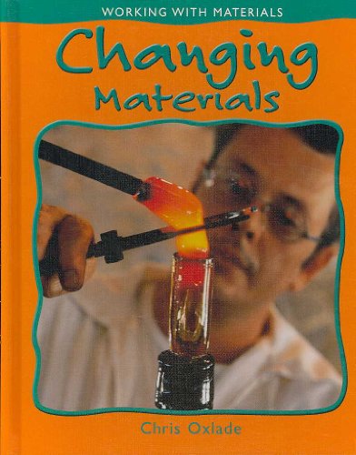 Changing Materials (Working With Materials) (9780778736387) by Oxlade, Chris