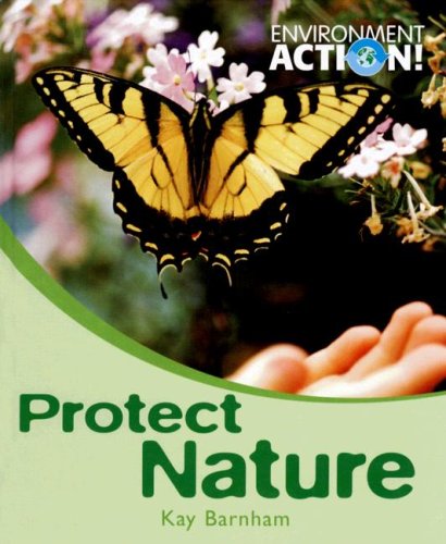 Protect Nature (Environment Action!) (9780778736585) by Barnham, Kay