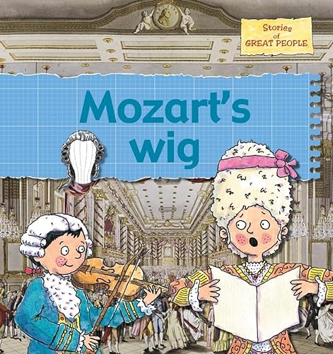 Mozart's Wig (Stories of Great People) (9780778737186) by Bailey, Gerry