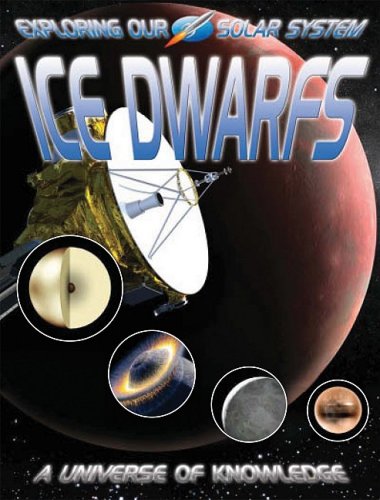 Ice Dwarfs: Pluto and Beyond (Exploring Our Solar System) (9780778737360) by Jefferis, David
