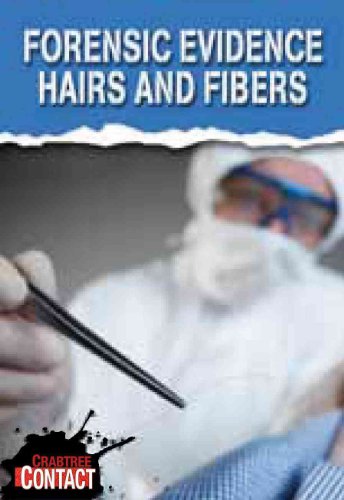 9780778738305: Forensic Evidence: Hairs and Fibers (Crabtree Contact)