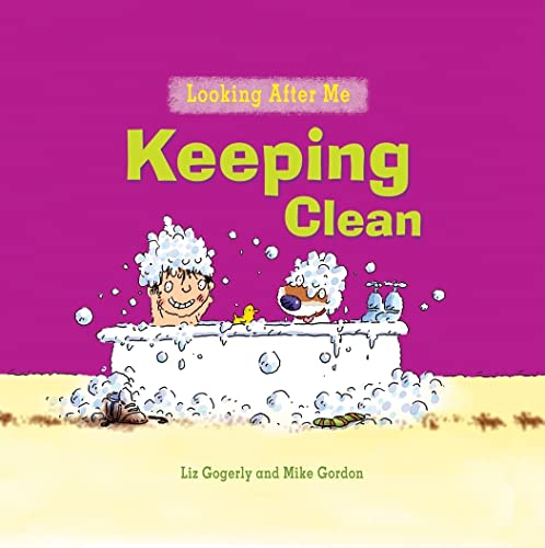 Keeping Clean (Looking After Me) (9780778741190) by Gogerly, Liz