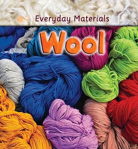 9780778741381: Wool (Everyday Materials)