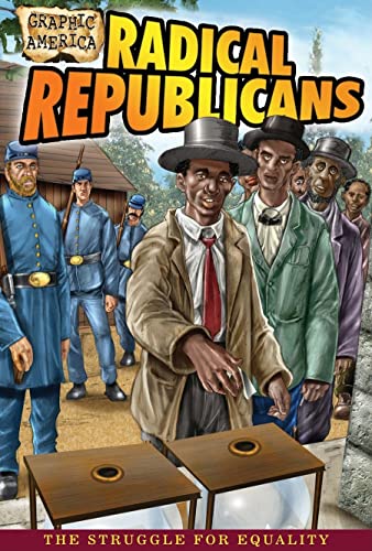 9780778742142: Radical Republicans (Graphic America)