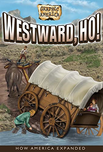 9780778742173: Graphic America: Westward, Ho!