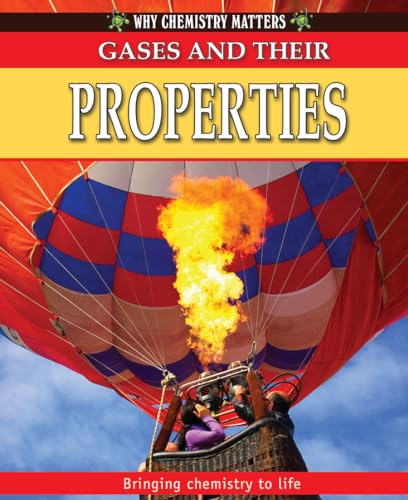 9780778742333: Gases and Their Properties (Why Chemistry Matters)