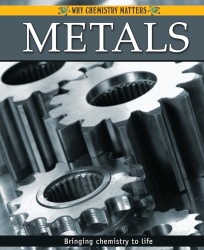 Metals (Why Chemistry Matters) (9780778742357) by Montgomerie, Adrienne