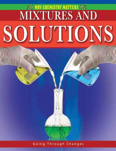 9780778742432: Mixtures and Solutions (Why Chemistry Matters)