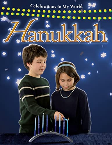 Hanukkah (Celebrations in My World) (9780778743019) by Aloian, Molly