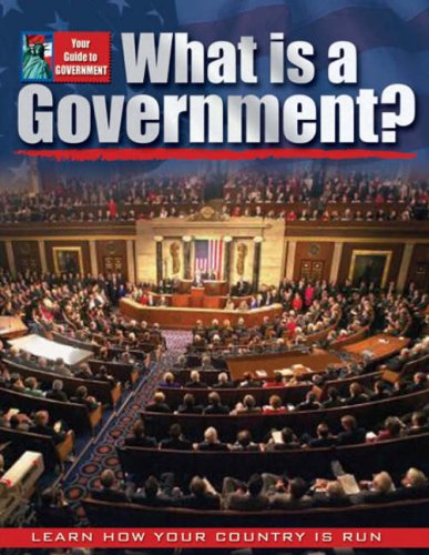 Imagen de archivo de What is a Government? (Your Guide to Government) a la venta por Orion Tech