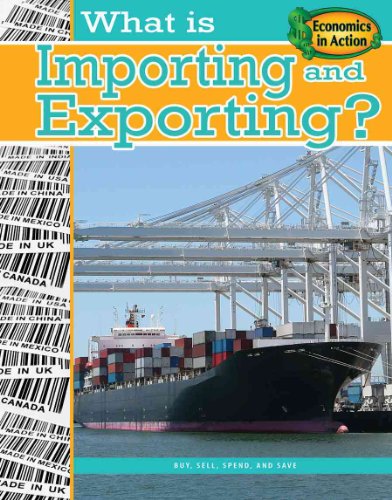 9780778744436: What Is Importing and Exporting? (Economics in Action)