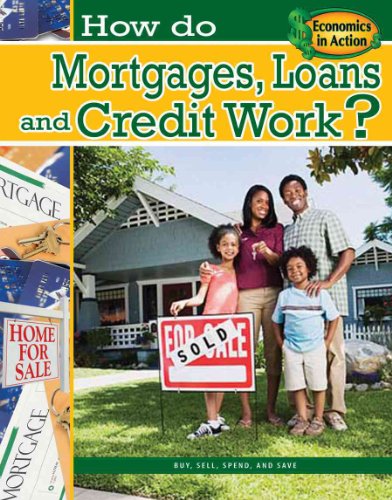 9780778744450: How Do Mortgages, Loans, and Credit Work? (Economics in Action, 7)