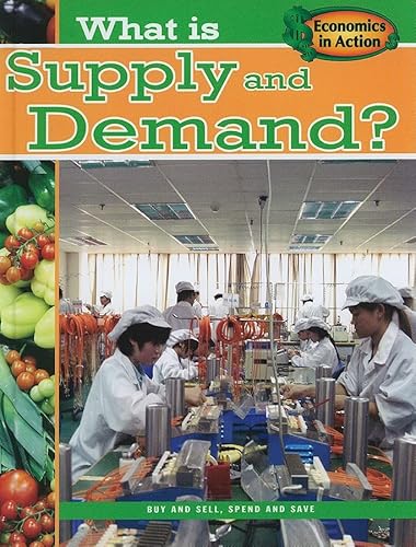 Imagen de archivo de What Is Supply and Demand? (Economics in Action) a la venta por SecondSale