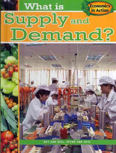Stock image for What Is Supply and Demand? (Economics in Action) for sale by SecondSale