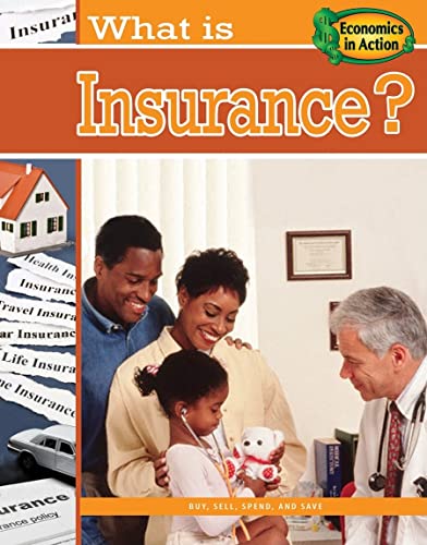 What Is Insurance? (Economics in Action) (9780778744559) by Bedesky, Baron