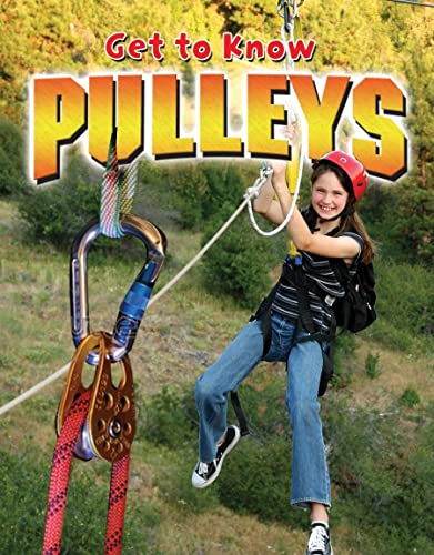 Stock image for Get to Know Pulleys for sale by Better World Books