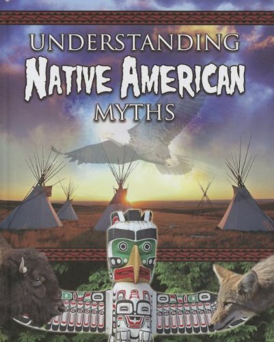 Beispielbild fr Understanding Native American Myths zum Verkauf von Better World Books