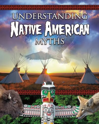 Stock image for Understanding Native American Myths for sale by Better World Books