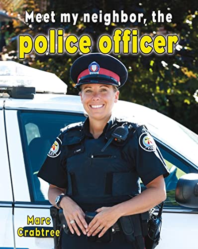 Beispielbild fr Meet My Neighbor, the Police Officer zum Verkauf von Better World Books