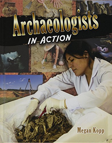 9780778746454: Archaeologists in Action (Scientists in Action)