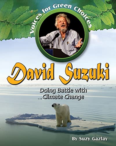 Stock image for David Suzuki : Doing Battle with Climate Change for sale by Better World Books: West