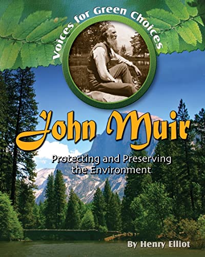 Beispielbild fr John Muir: Protecting and Preserving the Environment (Voices for Green Choices, 6) zum Verkauf von HPB-Ruby