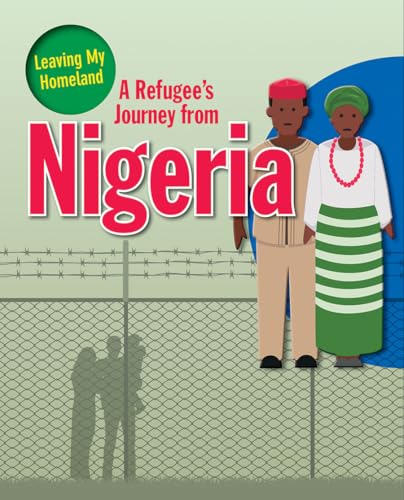 9780778746881: A Refugee's Journey from Nigeria (Leaving My Homeland)